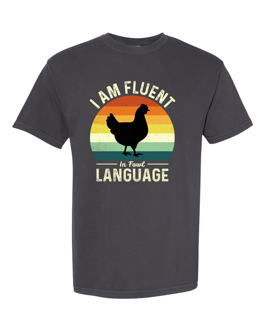 Fluent In Fowl Language TShirt