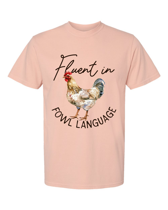 Fluent In Fowl Language TShirt