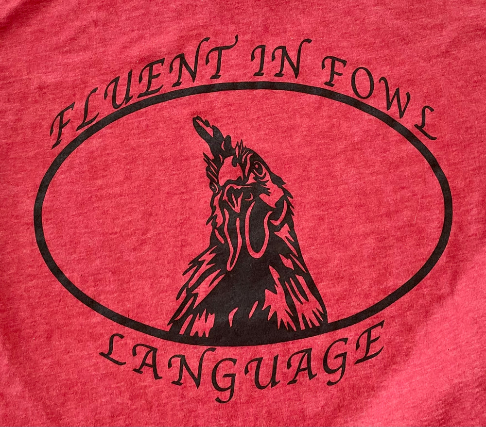 Fluent In Fowl Language T-Shirt